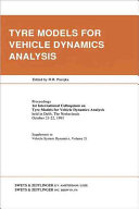 Tyre models for vehicle dynamic analysis : proceedings of the 1st International Colloquium on Tyre Models for Vehicle Dynamics Analysis, held in Delft, The Netherlands, Oct. 21-22, 1991 / edited by Hans B. Pacejka.
