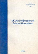 UK use and emissions of selected halocarbons : CFCs, HCFCs, HFCs, PFCs and SF6 : a study for the Department of the Environment / carried out by March Consulting Group.