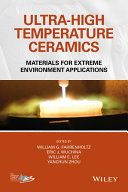 Ultra-high temperature ceramics materials for extreme environment applications / edited by William Fahrenholtz ... [et al].