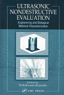 Ultrasonic nondestructive evaluation : engineering and biological material characterization / edited by Tribikram Kundu.