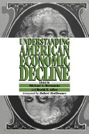 Understanding American economic decline / edited by Michael A. Bernstein and David E. Adler.