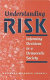 Understanding risk : informing decisions in a democratic society / Paul C. Stern and Harvey V. Fineberg, editors.