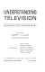 Understanding television : an introduction to broadcasting / edited by Robert L.Hilliard ... [et al.].