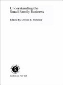 Understanding the small family business edited by Denise Fletcher.