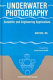 Underwater photography : scientific and engineering applications / (sponsored by) Benthos, Inc. ; compiled by Paul Ferris Smith.