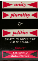 Unity, plurality & politics : essays in honour of F.M. Barnard / edited by J.M. Porter and Richard Vernon.