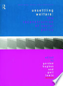 Unsettling welfare : the reconstruction of social policy / edited by Gordon Hughes and Gail Lewis.
