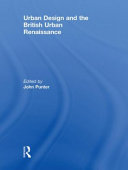 Urban design and the British urban renaissance / edited by John Punter.