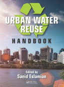 Urban water reuse handbook / edited by Saeid Eslamian.
