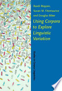 Using corpora to explore linguistic variation / edited by Randi Reppen, Susan M. Fitzmaurice, Douglas Biber.