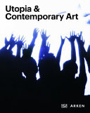 Utopia & contemporary art / edited by Christian Gether, Stine Hoholt, Marie Laurberg.