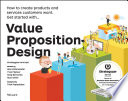 Value proposition design how to create products and services customers want / Alexander Osterwalder ... [et al].