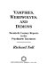 Vampires, werewolves, and demons : twentieth century reports in the psychiatric literature / (edited by) Richard Noll.