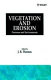 Vegetation and erosion : processes and environments / edited by J.B. Thornes.