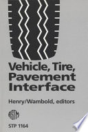Vehicle, tire, pavement interface / J.J. Henry and James C. Wambold, editors..