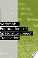 Verbmobil : foundations of speech-to-speech translation / Wolfgang Wahlster (ed.).