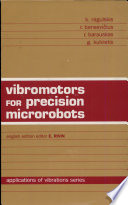 Vibromotors for precision microrobots / K. Ragulskis ... (et al.) ; English edition editor Eugene Rivin ; (translated by B. Stulpinas)..