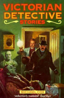 Victorian detective stories : an Oxford anthology / selected and introduced by Michael Cox.