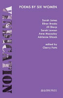 Vindication : poems by six women / Sarah James [and 5 others] ; edited by Cherry Potts.
