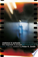 Violence in schools : the response in Europe / edited by Peter K. Smith.