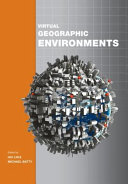 Virtual geographic environments / edited by Hui Lin & Michael Batty.