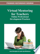 Virtual mentoring for teachers online professional development practices / Jared Keengwe and Lydia Kyei-Blankson, editors.