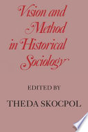 Vision and method in historical sociology / edited by Theda Skocpol.