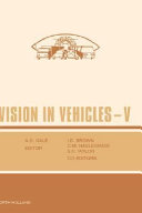 Vision in vehicles - V / edited by A. G. Gale ... (et al.).