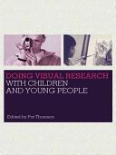 Visual research with children and young people / editor, Pat Thomson.