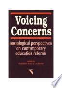 Voicing concerns: sociological perspectives on contemporary education reforms / edited by Madeleine Arnot & Len Barton.
