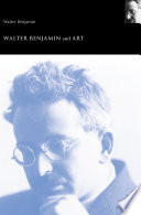 Walter Benjamin and art edited by Andrew Benjamin.