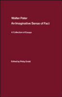 Walter Pater : an imaginative sense of fact / edited by Philip Dodd.
