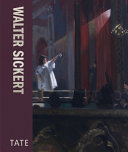 Walter Sickert / edited by Emma Chambers.