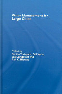 Water management for large cities / edited by Cecilla Tortajada ... [et al.].
