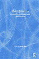 Water resources : health, environment and development / edited by Brian H. Kay.