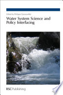 Water system science and policy interfacing / editor, Philippe Quevauviller.