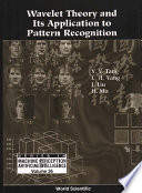 Wavelet theory and its application to pattern recognition / Y.Y. Tang ... [et al.].