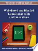 Web-based and blended educational tools and innovations Nikos Karacapilidis, Mahesh Raisinghani, and Eugenia M. W. Ng, editors.