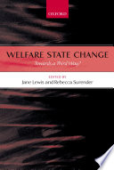 Welfare state change : towards a third way? / edited by Jane Lewis and Rebecca Surender.