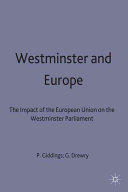 Westminster and Europe : the impact of the European Union on the Westminster Parliament / edited by Philip Giddings and Gavin Drewry for the Study of Parliament Group.