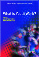 What is youth work? / [edited by] Janet Batsleer and Bernard Davies.