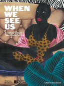 When we see us : a century of Black figuration in painting / edited by Koyo Kouoh.