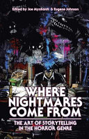 Where nightmares come from : the art of storytelling in the horror genre / edited by Joe Mynhardt and Eugene Johnson.