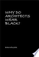 Why Do Architects Wear Black? / Cordula Rau.