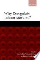 Why deregulate labour markets? / edited by Gøsta Esping-Andersen and Marino Regini.