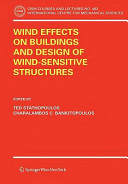 Wind effects on buildings and design of wind-sensitive structures / edited by Ted Stathopoulos, Charalambos C. Baniotopoulos.