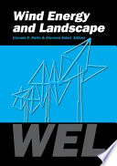 Wind energy and landscape : proceedings of the International Workshop on Wind Energy and Landscape, Genova, Italy 26-27 June 1997 / edited by Corrado F. Ratto, Giovanni Solari.