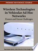 Wireless technologies in vehicular ad hoc networks present and future challenges / Raul Aquino Santos, Arthur Edwards and Victor Rangel-Licea, editors.