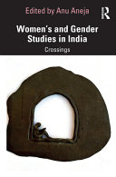 Women's and gender studies in India : crossings / edited by Anu Aneja.