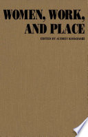 Women, work and place / edited by Audrey Kobayashi.